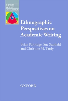 Ethnographic Perspectives on Academic Writing - Paltridge, Brian, and Starfield, Sue, and Tardy, Christine M.