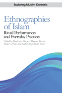 Ethnographies of Islam: Ritual Performances and Everyday Practices