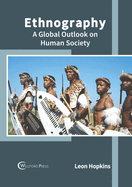 Ethnography: A Global Outlook on Human Society