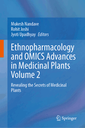 Ethnopharmacology and OMICS Advances in Medicinal Plants Volume 2: Revealing the Secrets of Medicinal Plants