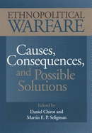 Ethnopolitical Warfare: Causes, Consequences and Possible Solutions