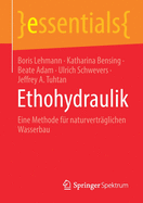 Ethohydraulik: Eine Methode F?r Naturvertr?glichen Wasserbau