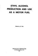 Ethyl Alcohol Production and Use as a Motor Fuel