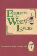 Etiquette for Wine Lovers