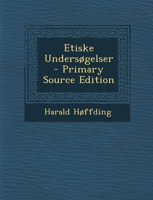 Etiske Undersogelser - Hoffding, Harald