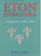 Eton Established: A History from 1440 to 1860