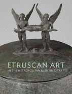 Etruscan Art: In the Metropolitan Museum of Art