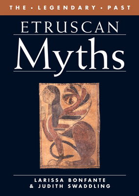 Etruscan Myths - Bonfante, Larissa, and Swaddling, Judith