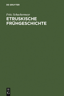 Etruskische Fruhgeschichte - Schachermeyr, Fritz