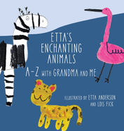 Etta's Enchanting Animals: A-Z with Grandma and Me