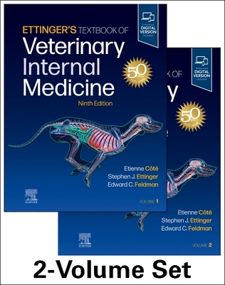 Ettinger's Textbook of Veterinary Internal Medicine - Ettinger, Stephen J, DVM (Editor), and Feldman, Edward C, DVM (Editor), and Cote, Etienne, DVM (Editor)