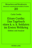 Ettore Cordin: Das Tagebuch Eines K. U. K. Soldaten Im Ersten Weltkrieg: Edition Und Analyse