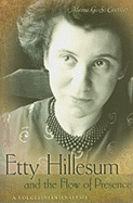 Etty Hillesum and the Flow of Presence: A Voegelinian Analysis Volume 1