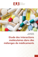 Etude des interactions mol?culaires dans des m?langes de m?dicaments