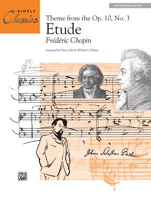 Etude, Op. 10, No. 3 (Theme): Sheet - Chopin, Fr'd'ric (Composer), and Palmer, Willard A (Composer)