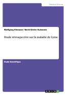 Etude r?trospective sur la maladie de Lyme - Huismans, Bernt-Dieter, Dr., and Klemann, Wolfgang