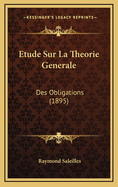 Etude Sur La Theorie Generale: Des Obligations (1895)