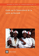 Etude Sur Le Financement de la Sant Au Burundi: Volume 171