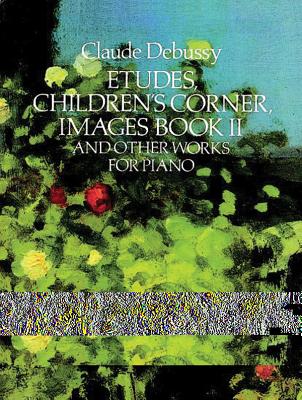 Etudes Children's Corner Images Book II - Debussy, Claude
