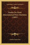 Etudes De Droit International Prive Maritime (1883)