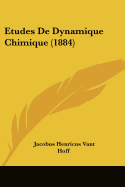 Etudes de Dynamique Chimique (1884) - Hoff, Jacobus Henricus Van 't