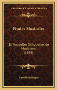 Etudes Musicales: Et Nouvelles Silhouettes de Musiciens (1898)