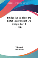 Etudes Sur La Flore De L'Etat Independant Du Congo, Part 1 (1896)