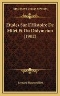 Etudes Sur L'Histoire De Milet Et Du Didymeion (1902)