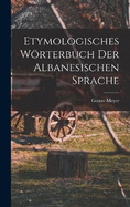 Etymologisches Wrterbuch Der Albanesischen Sprache