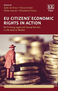 Eu Citizens' Economic Rights in Action: Re-Thinking Legal and Factual Barriers in the Internal Market