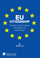 Eu Citizenship: Towards a Postmodern Conception of Citizenship?