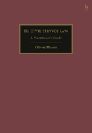 EU Civil Service Law: A Practitioner's Guide