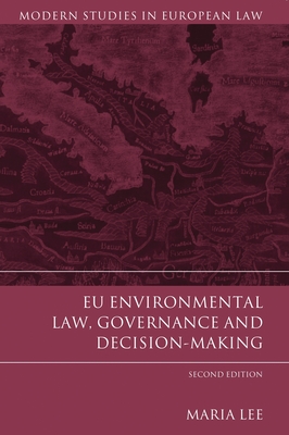 EU Environmental Law, Governance and Decision-Making - Lee, Maria