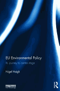 EU Environmental Policy: Its Journey to Centre Stage