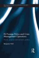 EU Foreign Policy and Crisis Management Operations: Power, Purpose and Domestic Politics