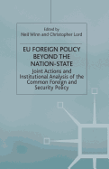 Eu Foreign Policy Beyond the Nation State: Joint Action and Institutional Analysis of the Common Foreign and Security Policy