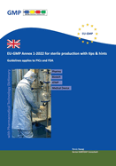 EU-GMP Annex 1-2022 for sterile production with tips & hints: Guidelines applies to PICs and FDA