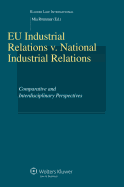 EU Industrial Relations V. National Industrial Relations: Comparative and Interdisciplinary Perspectives