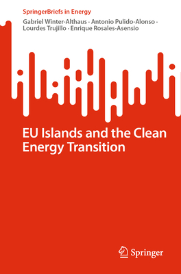 EU Islands and the Clean Energy Transition - Winter-Althaus, Gabriel, and Pulido-Alonso, Antonio, and Trujillo, Lourdes