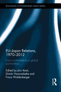 EU-Japan Relations, 1970-2012: From Confrontation to Global Partnership