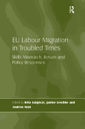 EU Labour Migration in Troubled Times: Skills Mismatch, Return and Policy Responses