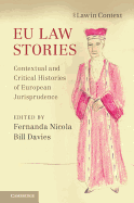EU Law Stories: Contextual and Critical Histories of European Jurisprudence