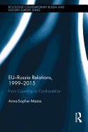 EU-Russia Relations, 1999-2015: From Courtship to Confrontation