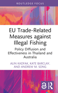 EU Trade-Related Measures Against Illegal Fishing: Policy Diffusion and Effectiveness in Thailand and Australia