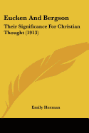 Eucken and Bergson: Their Significance for Christian Thought (1913)