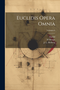 Euclidis Opera Omnia; Volumen 6