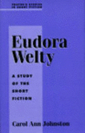Eudora Welty: A Study in Short Fiction