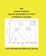 EUF Exame Unificado das P?s-gradua??es em F?sica: Problemas e Solu??es