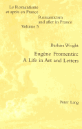 Eugne Fromentin: A Life in Art and Letters