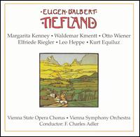 Eugen D'Albert: Tiefland - Anni Berger (mezzo-soprano); Elfriede Hofstetter (contralto); Elfriede Riegler (contralto); Elfriede Riegler (soprano);...